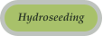 Hydroseeding